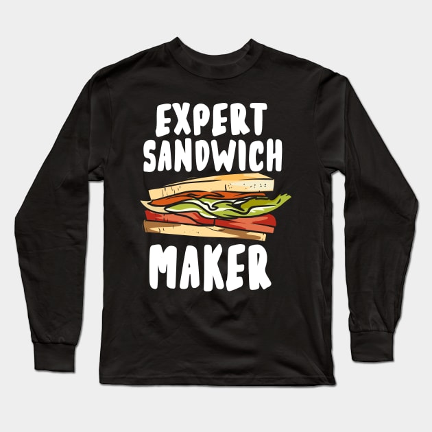 Expert Sandwich Maker Long Sleeve T-Shirt by maxcode